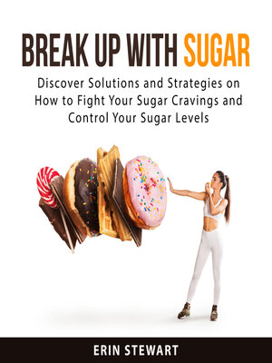 cover image of Break Up With Sugar